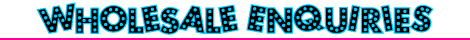 Wholesale Enquiries